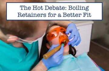 The Hot Debate: Boiling Retainers for a Better Fit