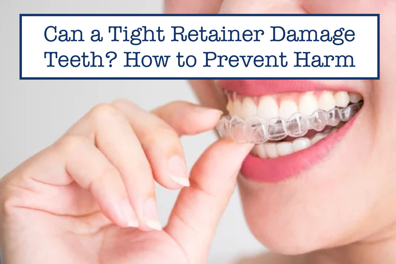 Retainer Damage Can a Tight Retainer Damage Teeth? How to Prevent Harm Now – B.WEISS Health