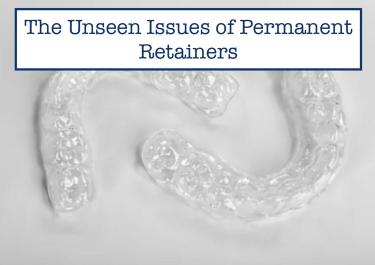The Unseen Issues of Permanent Retainers – B.WEISS Health