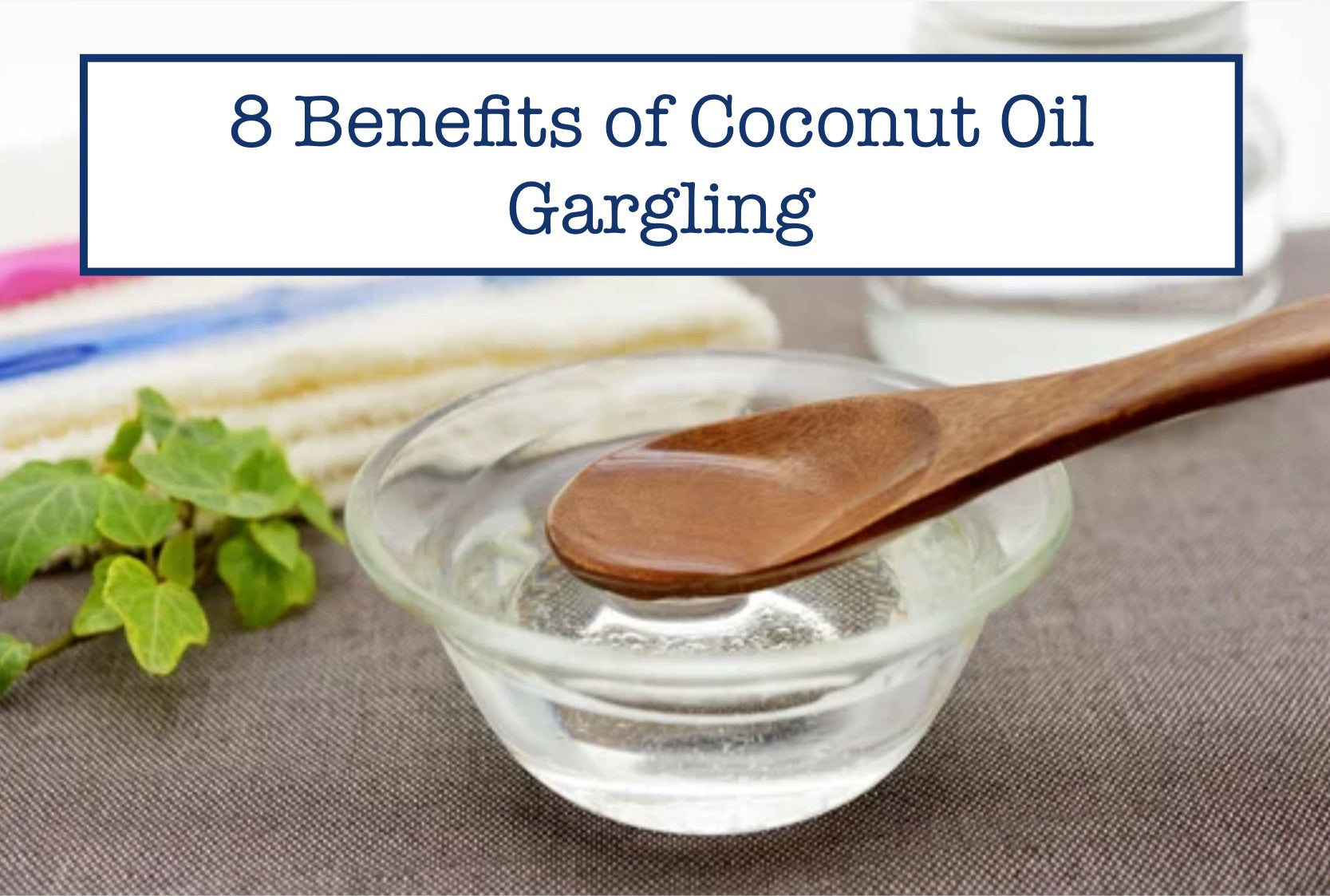 8 Benefits of Coconut Oil Gargling