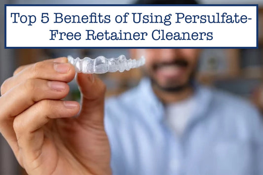 Top 5 Benefits of Using Persulfate-Free Retainer Cleaners