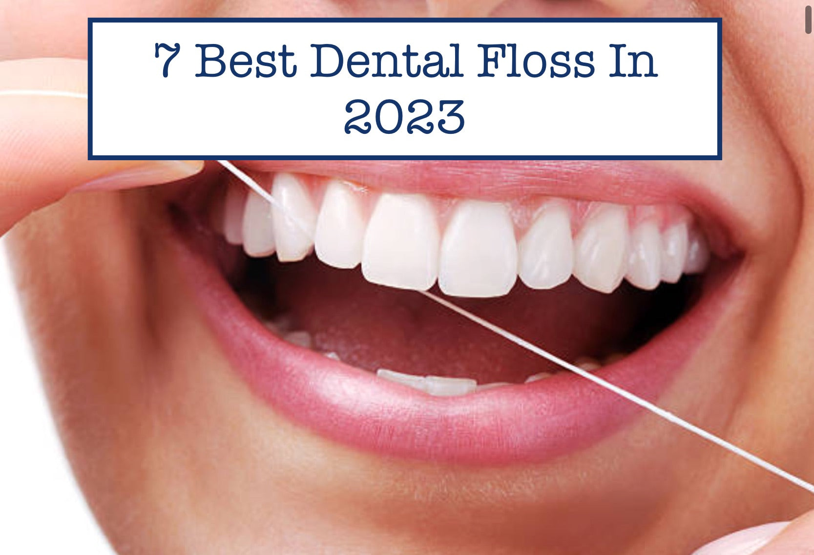 7 Best Dental Floss In 2023