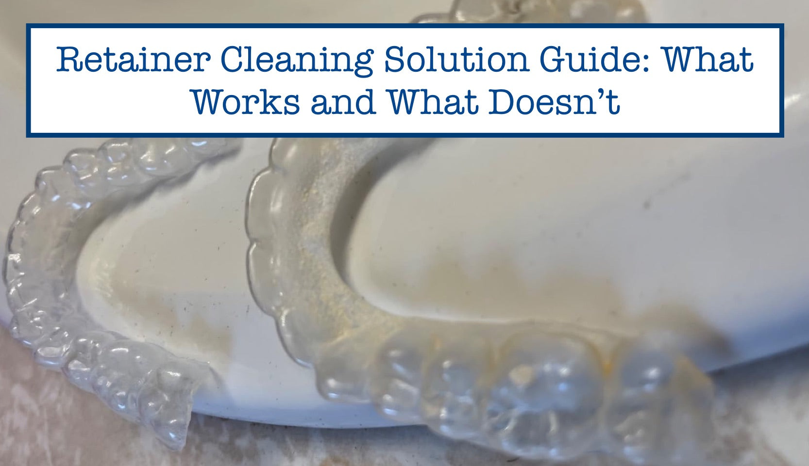 Ratainer Cleaner Retainer Cleaning Solution Guide: What Works and What Doesn’t – B.WEISS ...