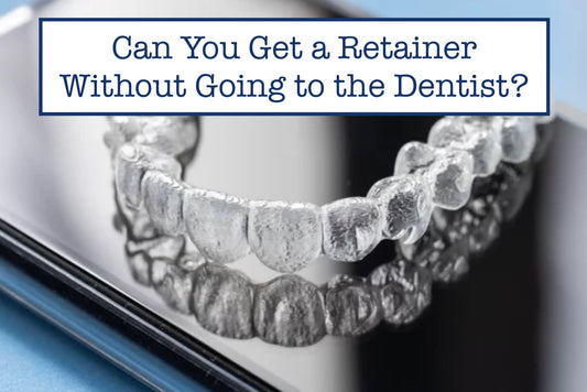 Get a Retainer Without the Dentist: Is It Possible?