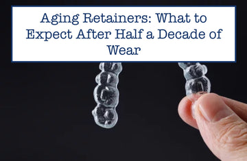 Aging Retainers: What to Expect After Half a Decade of Wear