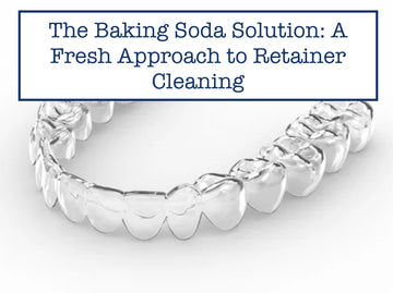 The Baking Soda Solution: A Fresh Approach to Retainer Cleaning