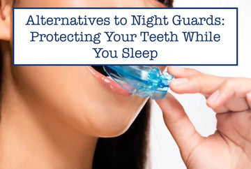 Alternatives to Night Guards: Protecting Your Teeth While You Sleep