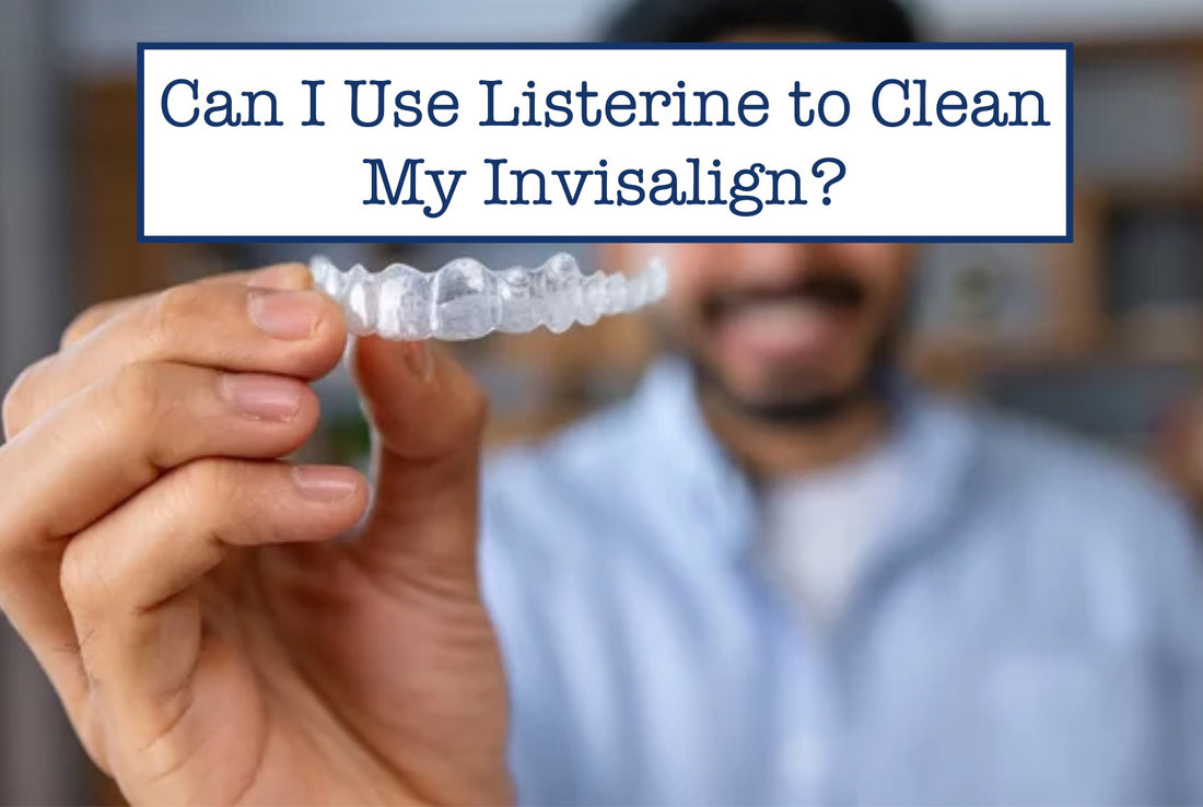 Can I Use Listerine to Clean My Invisalign?