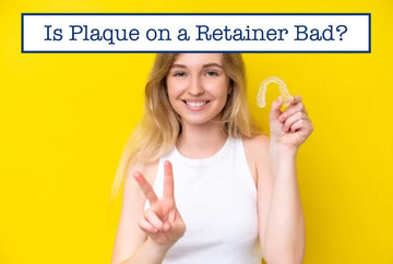 Is Plaque on a Retainer Bad?