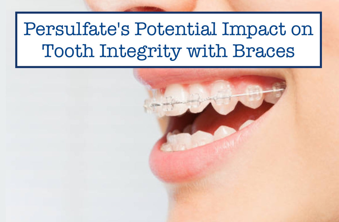 Persulfate's Potential Impact on Tooth Integrity with Braces