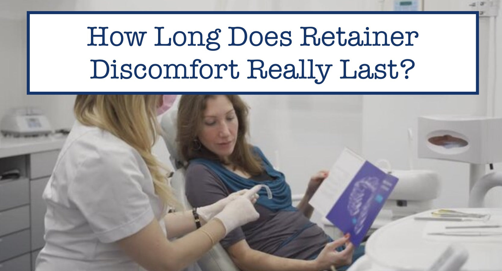 How Long Does Retainer Discomfort Really Last?