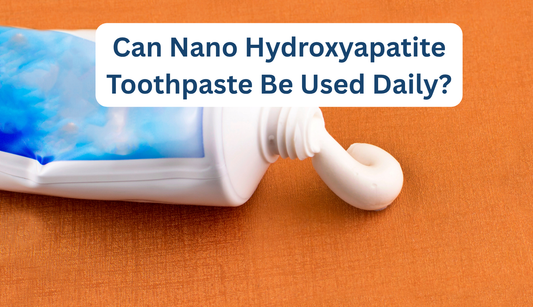 Nano Hydroxyapatite Toothpaste