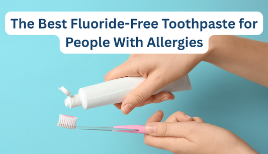 Fluoride-Free Toothpaste
